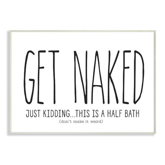 Stupell Industries Get Naked Bathroom Quote Wooden Wall Plaque